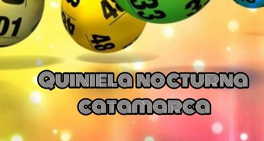 Resultados de la Quiniela Nocturna de Catamarca