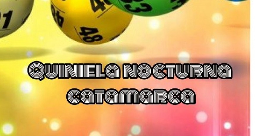Resultados de la Quiniela Nocturna de Catamarca