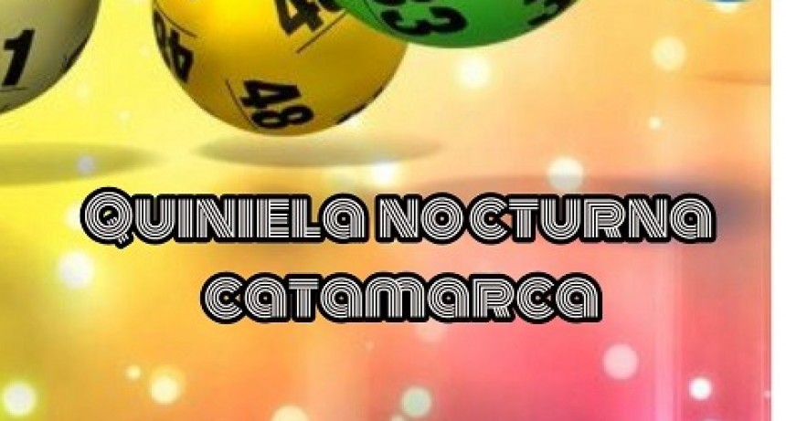 Resultados de la Quiniela Nocturna de Catamarca