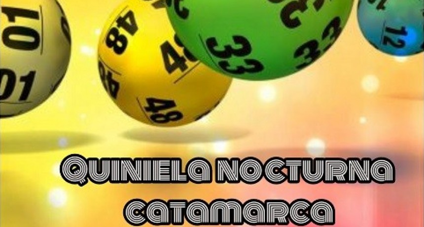 Resultados de la Quiniela Nocturna de Catamarca