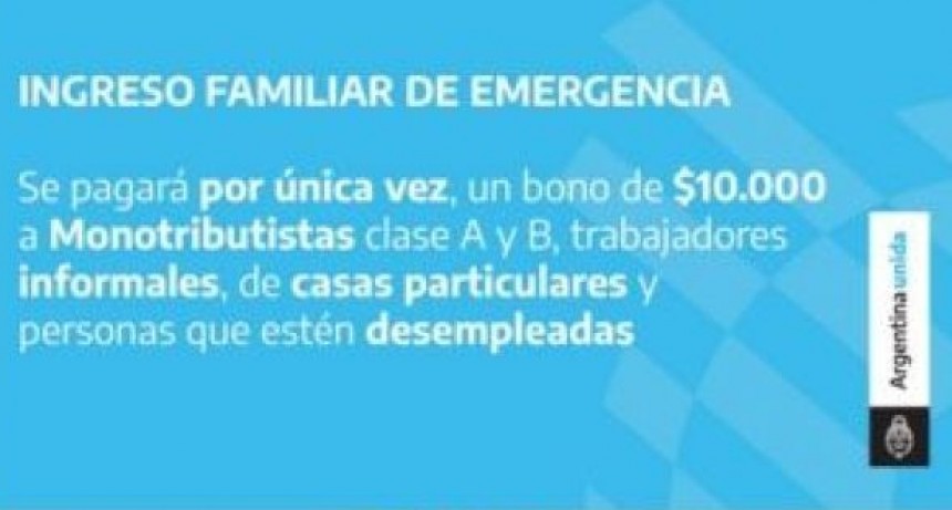 Se implementó el Ingreso Familiar de Emergencia,¿quienes pueden acceder?