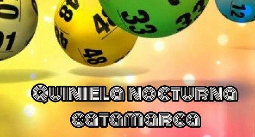 Resultados de la Quiniela Nocturna de Catamarca