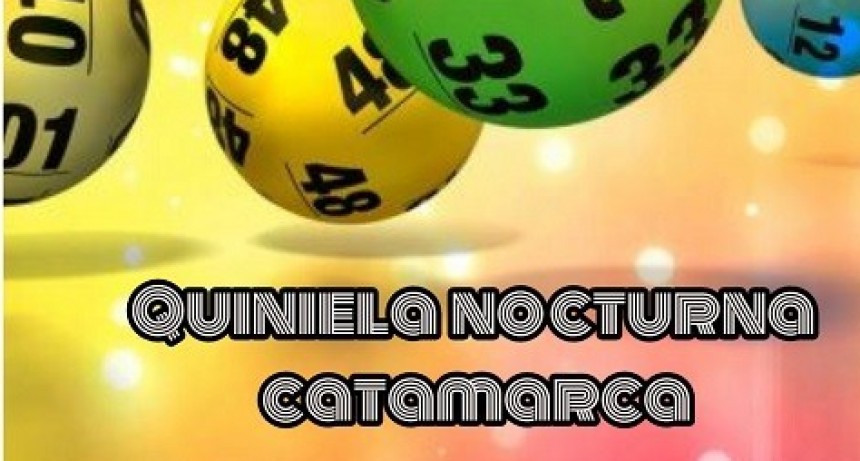 Resultados de la Quiniela Nocturna de Catamarca