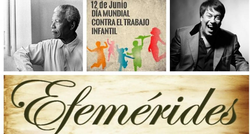 Un día como hoy: efemérides del 12 de Junio