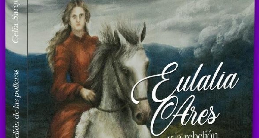Presentan “Eulalia Ares y la rebelión de las polleras”