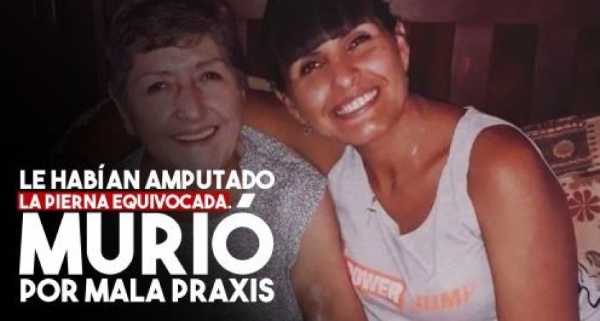 Murió la mujer a la que le habían amputado la pierna equivocada
